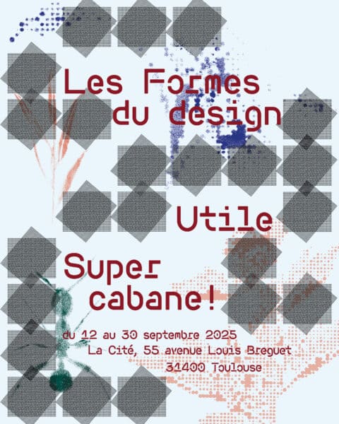 Les Formes du design <br><i>Utile — Super cabane !</i>